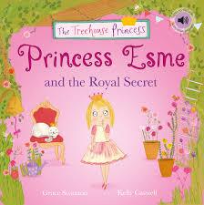 The treehouse Princess Princess Esme and her royal adventures
