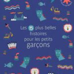 Les 15 plus belles histoires pour les petits garcons