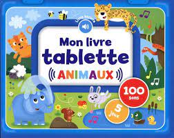 Mon livre tablette - Animaux