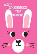 Lapin Rose - Petits Coloriages trop Mignons  + Crayons de couleurs