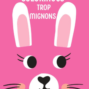 Lapin Rose - Petits Coloriages trop Mignons + Crayons de couleurs