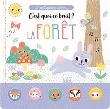 Mon squishy sonore : c'est quoi ce bruit ? la forêt 3ans