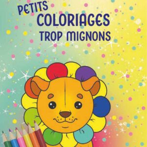 Petits Coloriages trop Mignons + Crayons de couleurs lion