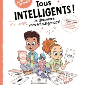Tous intelligents ! je découvre mes intelligences !
