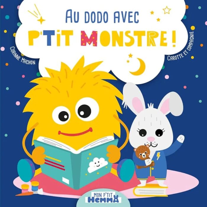 P'tit Monstre - : Au dodo avec P'tit Monstre ! - Mon P'tit Hemma Tout savoir sur P'tit Monstre