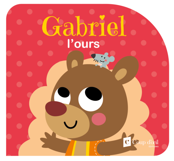 Mes meilleurs amis – Gabriel l’ours