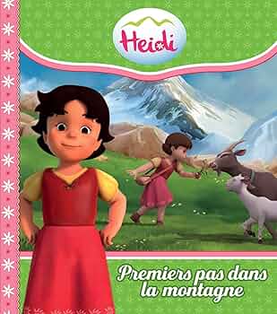 HEIDI - PREMIERS PAS DANS LA MONTAGNE