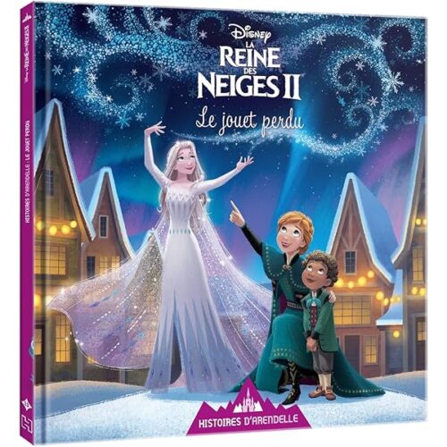 DISNEY LA REINE DES NEIGES 2 - HISTOIRES D'ARENDELLE - LE JOUET PERDU