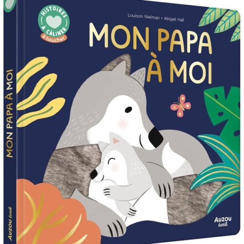 Histoires à câliner - Mon papa à moi