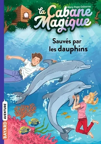 La cabane magique Tome 12 - Sauvés par les dauphins