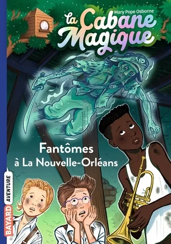 La cabane magique Tome 7 - Fantômes a La Nouvelle Orléans