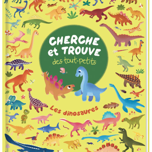 CHERCHE ET TROUVE DES TOUT-PETITS - LES DINOSAURES